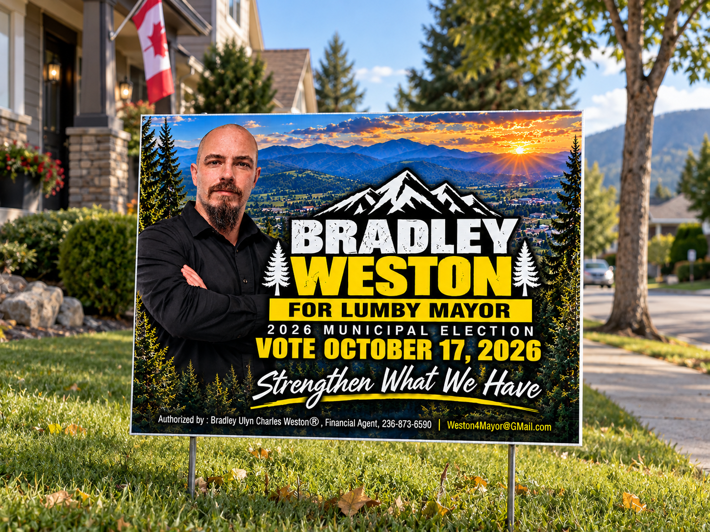 Bradley Weston for Lumby Mayor 2026 lawn sign displayed on a front lawn, with the Strengthen What We Have slogan and the October 17, 2026 voting date